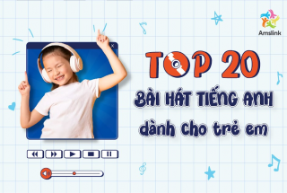 TOP 20 BÀI HÁT TIẾNG ANH DÀNH CHO TRẺ EM